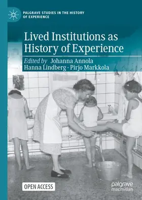 Annola / Markkola / Lindberg |  Lived Institutions as History of Experience | Buch |  Sack Fachmedien