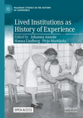 Annola / Markkola / Lindberg |  Lived Institutions as History of Experience | Buch |  Sack Fachmedien