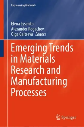 Lysenko / Galtseva / Rogachev |  Emerging Trends in Materials Research and Manufacturing Processes | Buch |  Sack Fachmedien