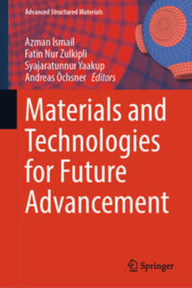 Ismail / Zulkipli / Yaakup |  Materials and Technologies for Future Advancement | eBook | Sack Fachmedien