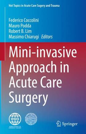 Coccolini / Chiarugi / Podda |  Mini-invasive Approach in Acute Care Surgery | Buch |  Sack Fachmedien