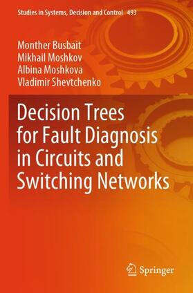 Busbait / Shevtchenko / Moshkov |  Decision Trees for Fault Diagnosis in Circuits and Switching Networks | Buch |  Sack Fachmedien