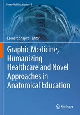 Shapiro |  Graphic Medicine, Humanizing Healthcare and Novel Approaches in Anatomical Education | Buch |  Sack Fachmedien