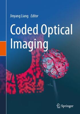 Liang |  Coded Optical Imaging | Buch |  Sack Fachmedien