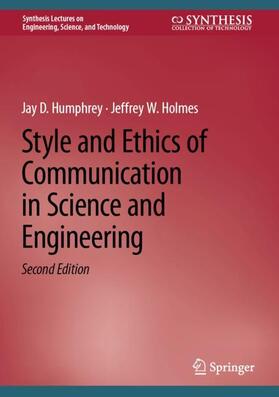 Holmes / Humphrey |  Style and Ethics of Communication in Science and Engineering | Buch |  Sack Fachmedien