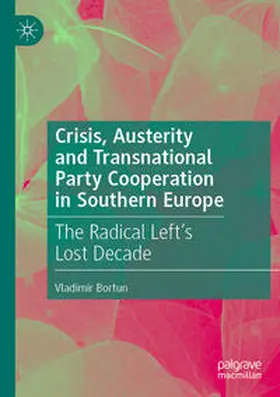 Bortun |  Crisis, Austerity and Transnational Party Cooperation in Southern Europe | Buch |  Sack Fachmedien