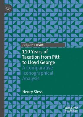 Sless |  110 Years of Taxation from Pitt to Lloyd George | Buch |  Sack Fachmedien