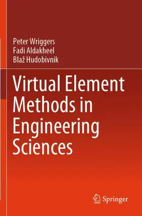 Wriggers / Hudobivnik / Aldakheel |  Virtual Element Methods in Engineering Sciences | Buch |  Sack Fachmedien