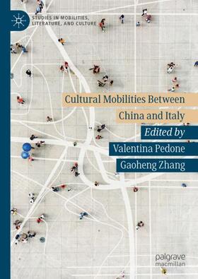 Zhang / Pedone |  Cultural Mobilities Between China and Italy | Buch |  Sack Fachmedien