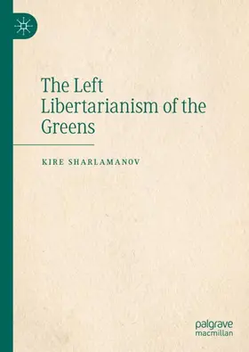 Sharlamanov |  The Left Libertarianism of the Greens | Buch |  Sack Fachmedien