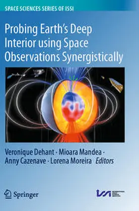 Dehant / Moreira / Mandea |  Probing Earth¿s Deep Interior using Space Observations Synergistically | Buch |  Sack Fachmedien