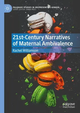 Williamson |  21st-Century Narratives of Maternal Ambivalence | Buch |  Sack Fachmedien