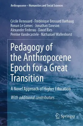 Renouard / Brossard Børhaug / Le Cornec |  Pedagogy of the Anthropocene Epoch for a Great Transition | Buch |  Sack Fachmedien