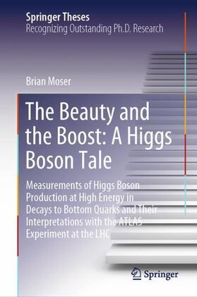 Moser |  The Beauty and the Boost: A Higgs Boson Tale | Buch |  Sack Fachmedien