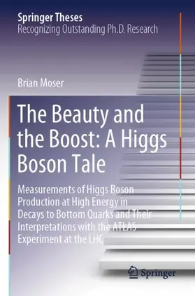 Moser |  The Beauty and the Boost: A Higgs Boson Tale | Buch |  Sack Fachmedien