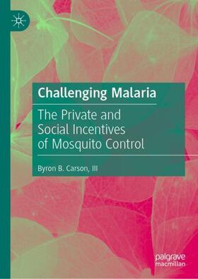 Carson / Carson, III |  Challenging Malaria | Buch |  Sack Fachmedien