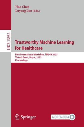 Luo / Chen |  Trustworthy Machine Learning  for Healthcare | Buch |  Sack Fachmedien
