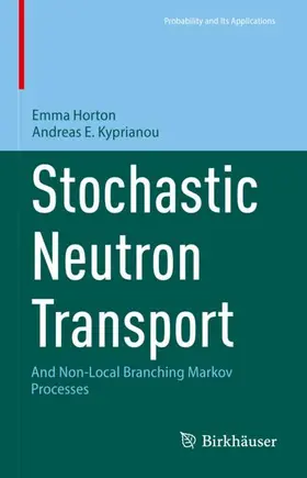 Kyprianou / Horton |  Stochastic Neutron Transport | Buch |  Sack Fachmedien