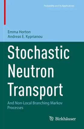 Kyprianou / Horton |  Stochastic Neutron Transport | Buch |  Sack Fachmedien