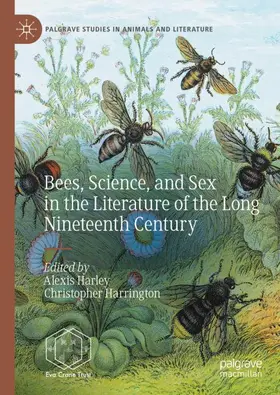 Harrington / Harley |  Bees, Science, and Sex in the Literature of the Long Nineteenth Century | Buch |  Sack Fachmedien