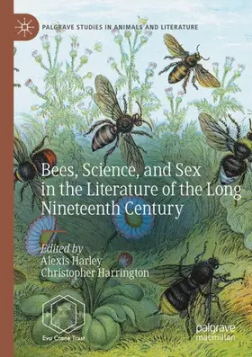 Harrington / Harley |  Bees, Science, and Sex in the Literature of the Long Nineteenth Century | Buch |  Sack Fachmedien