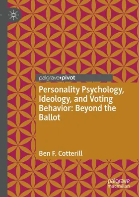 Cotterill |  Personality Psychology, Ideology, and Voting Behavior: Beyond the Ballot | Buch |  Sack Fachmedien