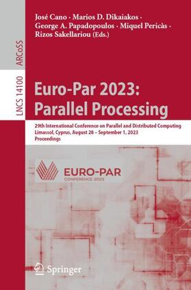 Cano / Dikaiakos / Sakellariou |  Euro-Par 2023: Parallel Processing | Buch |  Sack Fachmedien