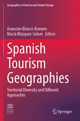 Blázquez-Salom / Blanco-Romero |  Spanish Tourism Geographies | Buch |  Sack Fachmedien