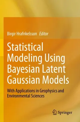 Hrafnkelsson |  Statistical Modeling Using Bayesian Latent Gaussian Models | Buch |  Sack Fachmedien