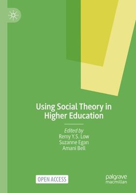 Y.S. Low / Bell / Egan |  Using Social Theory in Higher Education | Buch |  Sack Fachmedien