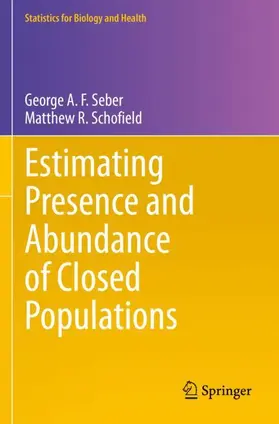 Schofield / Seber |  Estimating Presence and Abundance of Closed Populations | Buch |  Sack Fachmedien