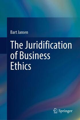 Jansen |  The Juridification of Business Ethics | Buch |  Sack Fachmedien