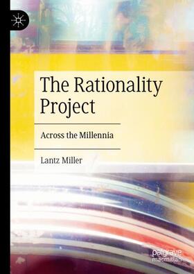 Miller |  The Rationality Project | Buch |  Sack Fachmedien