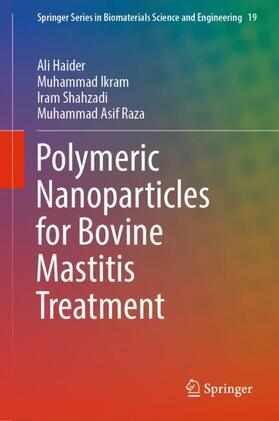 Haider / Asif Raza / Ikram |  Polymeric Nanoparticles for Bovine Mastitis Treatment | Buch |  Sack Fachmedien