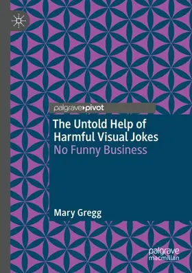 Gregg |  The Untold Help of Harmful Visual Jokes | Buch |  Sack Fachmedien