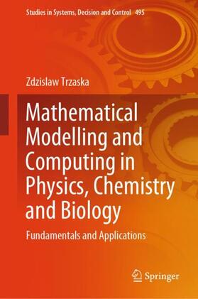 Trzaska |  Mathematical Modelling and Computing in Physics, Chemistry and Biology | Buch |  Sack Fachmedien