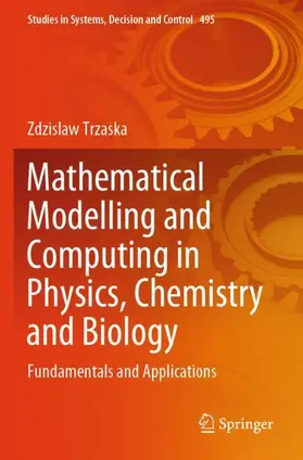 Trzaska |  Mathematical Modelling and Computing in Physics, Chemistry and Biology | Buch |  Sack Fachmedien