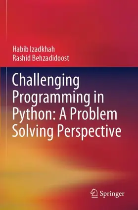 Behzadidoost / Izadkhah |  Challenging Programming in Python: A Problem Solving Perspective | Buch |  Sack Fachmedien