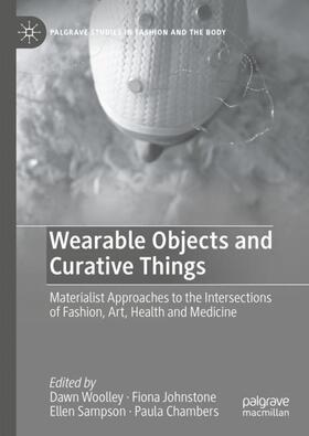 Woolley / Chambers / Johnstone |  Wearable Objects and Curative Things | Buch |  Sack Fachmedien