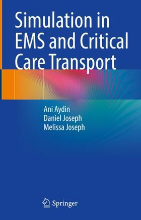 Aydin / Joseph |  Simulation in EMS and Critical Care Transport | Buch |  Sack Fachmedien