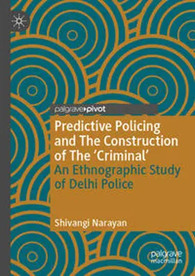 Narayan |  Predictive Policing and The Construction of The 'Criminal' | Buch |  Sack Fachmedien