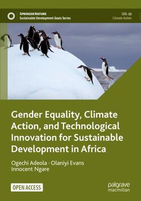 Adeola / Ngare / Evans |  Gender Equality, Climate Action, and Technological Innovation for Sustainable Development in Africa | Buch |  Sack Fachmedien