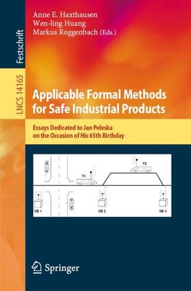 Haxthausen / Roggenbach / Huang |  Applicable Formal Methods for Safe Industrial Products | Buch |  Sack Fachmedien