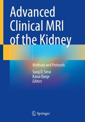 Darge / Serai |  Advanced Clinical MRI of the Kidney | Buch |  Sack Fachmedien