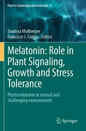 Corpas / Mukherjee |  Melatonin: Role in Plant Signaling, Growth and Stress Tolerance | Buch |  Sack Fachmedien