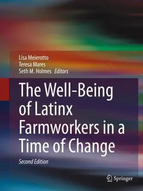 Meierotto / Holmes / Mares |  The Well-Being of Latinx Farmworkers in a Time of Change | Buch |  Sack Fachmedien