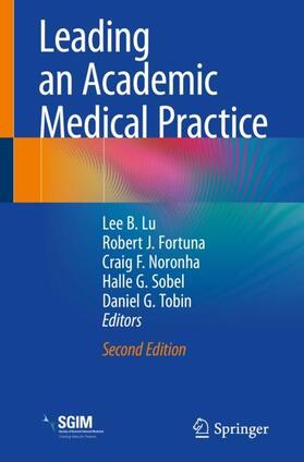 Lu / Fortuna / Tobin |  Leading an Academic Medical Practice | Buch |  Sack Fachmedien