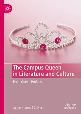 Hammel Culver |  The Campus Queen in Literature and Culture | Buch |  Sack Fachmedien