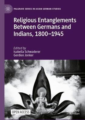 Jonker / Schwaderer |  Religious Entanglements Between Germans and Indians, 1800¿1945 | Buch |  Sack Fachmedien