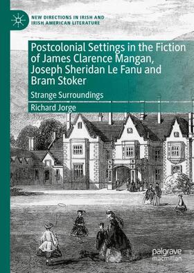 Jorge |  Postcolonial Settings in the Fiction of James Clarence Mangan, Joseph Sheridan Le Fanu and Bram Stoker | Buch |  Sack Fachmedien